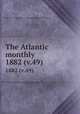 The Atlantic monthly. 1882 (v.49), John Davis Batchelder Collection (Library of Congress) 
