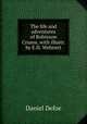 The life and adventures of Robinson Crusoe, with illustr. by E.H. Wehnert, Daniel Defoe 