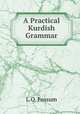 A Practical Kurdish Grammar, L. O. Fossum 