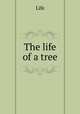 The life of a tree, Life 