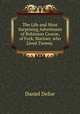 The Life and Most Surprising Adventures of Robinson Crusoe, of Fork, Mariner, who Lived Twenty ., Daniel Defoe 