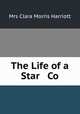The Life of a Star & Co, Mrs Clara Morris Harriott 