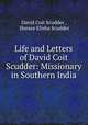 Life and Letters of David Coit Scudder: Missionary in Southern India, David Coit Scudder , Horace Elisha Scudder 