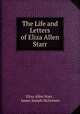 The Life and Letters of Eliza Allen Starr, Eliza Allen Starr , James Joseph McGovern 