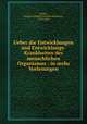 Ueber die Entwicklungen und Entwicklungs-Krankheiten des menschlichen Organismus : in sechs Vorlesungen, Henke, Adolph (Adolph Christian Heinrich), 1775-1843 