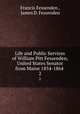 Life and Public Services of William Pitt Fessenden, United States Senator from Maine 1854-1864 .. 2, Francis Fessenden , James D. Fessenden 