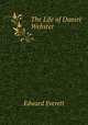 The Life of Daniel Webster, Edward Everett 