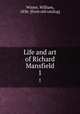 Life and art of Richard Mansfield. 1, Winter, William, 1836- [from old catalog] 