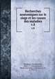 Recherches anatomiques sur le siege et les causes des maladies. v.8, Morgagni, Giambattista, 1682-1771,Desormeaux, Marie Alexandre, tr,Destouet, J. P., d. 1826, tr 