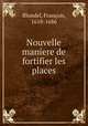 Nouvelle maniere de fortifier les places, 