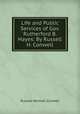 Life and Public Services of Gov. Rutherford B. Hayes: By Russell H. Conwell, Conwell Russell Herman 