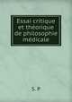 Essai critique et thorique de philosophie mdicale, S. P 