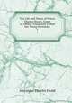 The Life and Times of Prince Charles Stuart, Count of Albany, Commonly Called the Young Pretender. 1, Ewald Alexander Charles 