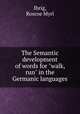 The Semantic development of words for "walk, run" in the Germanic languages, Ihrig, Roscoe Myrl 