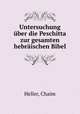 Untersuchung ber die Peschitta zur gesamten hebrischen Bibel, Heller, Chaim 
