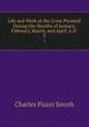 Life and Work at the Great Pyramid During the Months of January, February, March, and April, A.D .. 3, Charles Piazzi Smyth 
