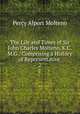 The Life and Times of Sir John Charles Molteno, K.C.M.G.: Comprising a History of Representative .. 2, Percy Alport Molteno 