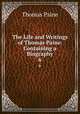 The Life and Writings of Thomas Paine: Containing a Biography. 6, Thomas Paine 