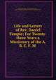 Life and Letters of Rev. Daniel Temple: For Twenty-three Years a Missionary of the A. B. C. F. M ., Daniel H. Temple , Richard Salter Storrs , American Board of Commissioners for Foreign Missions 