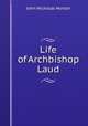 Life of Archbishop Laud, John Nicholas Norton 