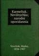 Karmeliuk. Nevilnychka; narodni opovidannia, Vovchok, Marko, 1834-1907 