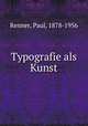 Typografie als Kunst, Renner, Paul, 1878-1956 