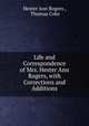 Life and Correspondence of Mrs. Hester Ann Rogers, with Corrections and Additions, Hester Ann Rogers , Thomas Coke 