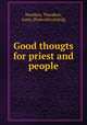 Good thougts for priest and people, Noethen, Theodore, trans. [from old catalog] 