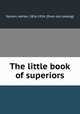 The little book of superiors, Sylvain, Adrien, 1826-1924. [from old catalog] 