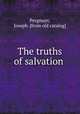 The truths of salvation, Pergmayr, Joseph. [from old catalog] 