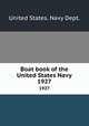 Boat book of the United States Navy. 1927, United States. Navy Dept. 