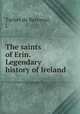The saints of Erin. Legendary history of Ireland, Tachet de Barneval, L 