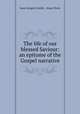The life of our blessed Saviour: an epitome of the Gospel narrative, Isaac Gregory Smith , Jesus Christ 