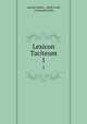 Lexicon Taciteum. 1, Arnold Gerber, Adolf Greef, Constantin John 