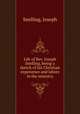 Life of Rev. Joseph Snelling, being a sketch of his Christian experience and labors in the ministry, Snelling, Joseph 