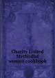 Charity United Methodist women cookbook, Charity United Methodist Church (Virginia Beach, Va.) 