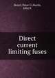Direct current limiting fuses, Beierl, Peter G.;Baylis, John R. 