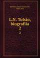 Л.Н. Толстой, биография. 2, Biriukov, Pavel Ivanovich, 1860-1931 
