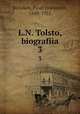 Л.Н. Толстой, биография. 3, Biriukov, Pavel Ivanovich, 1860-1931 