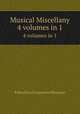 Musical Miscellany. 4 volumes in 1, "Edited by a Competent Musician" 