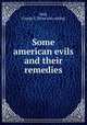 Some american evils and their remedies, Hall, George F. [from old catalog] 