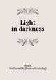 Light in darkness, Hewit, Nathaniel A. [from old catalog] 