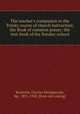 The teacher`s companion to the Trinity course of church instruction; the Book of common prayer; the text-book of the Sunday-school, Beckwith, Charles Minnigerode, bp., 1851-1928. [from old catalog] 