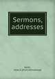 Sermons, addresses, Keith, Isaac S. [from old catalog] 