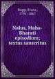 Nalus, Maha-Bharati episodium; textus sanscritus, Bopp, Franz, 1791-1867 