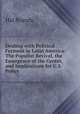 Dealing with Political Ferment in Latin America: The Populist Revival, the Emergence of the Center, and Implications for U.S. Policy, Hal Brands 