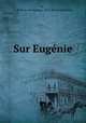 Sur Eugnie, D., A. M. [from old catalog],A. M. D. [from old catalog] 