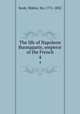 The life of Napoleon Buonaparte, emperor of the French. 4, Scott, Walter, Sir, 1771-1832 