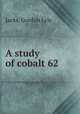 A study of cobalt 62., Jacks, Gordon Lyle 
