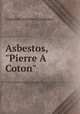 Asbestos, "Pierre A Coton", Canadian Asbestos Company 
